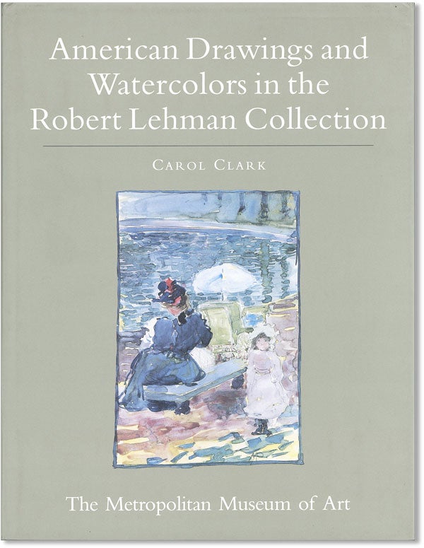 Item #42967] The Robert Lehman Collection VIII: American Drawings and Watercolors [Jacket title:...