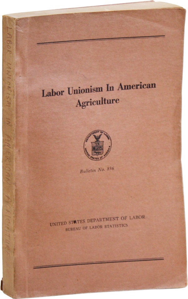 Item #43023] Labor Unionism in American Agriculture [Bulletin No. 836]. UNITED STATES DEPARTMENT...