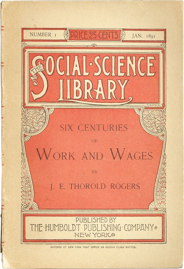 [Item #43054] Six Centuries of Work and Wages: A History of English Labor ... (Abridged). SOCIALISTS, J. E. Thorold ROGERS, abridgement W D. T. Bliss, intro Richard T. Ely.