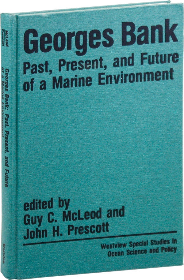 Item #43110] Georges Bank: Past, Present, and Future of a Maine Environment. Guy C. McLEOD, eds...