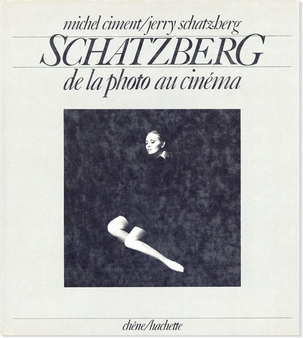 Item #43215] Schatzberg: de la Photo au Cinéma. Michel CIMENT, Jerry Schatzberg