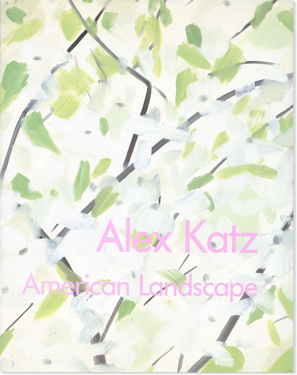 Item #43216] Alex Katz: American Landscape. ALEX KATZ, Jochen POETTER, ed