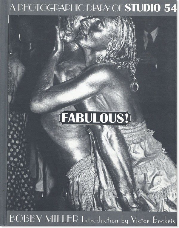 Item #43306] Fabulous!: A Photographic Diary of Studio 54. Bobby MILLER