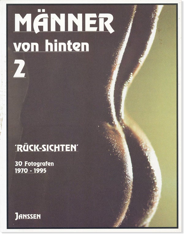 Item #43316] Männer von Hinten Band/Vol 2: "Rück-Sichten" "Rear-Views" 30 Fotografen...