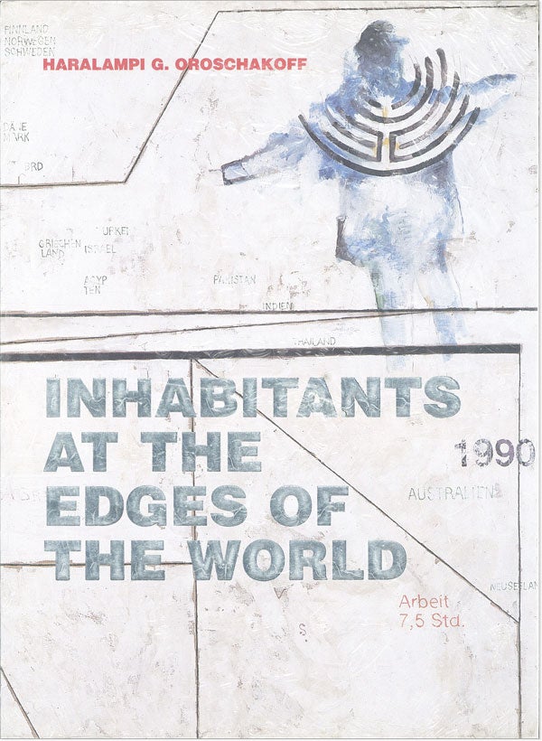Item #43439] Inhabitants at the Edges of the World: Itinerants and Orientalists. Haralampi G....