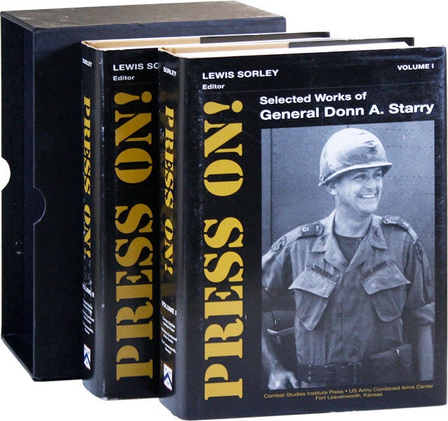 Item #43449] Press On! Selected Works of General Donn A. Starry. Donn A. STARRY, ed Lewis Sorley