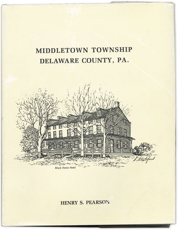 Item #43744] Middletown Township: Delaware County, Pennsylvania. Henry S. PEARSON