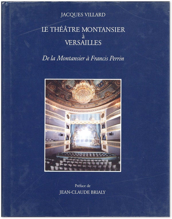 Item #43755] Le Thêâtre Montansier à Versailles: de la Montansier à Francis Perrin. Jacques...