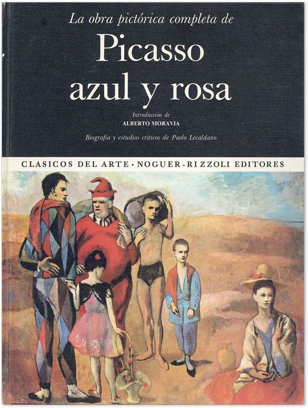 Item #43764] La obra pictórica completa de Picasso: Azul y Rosa. PICASSO, Paolo LECALDANO,...
