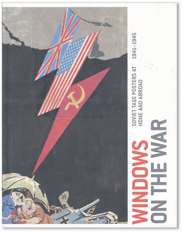 Windows on the War: Soviet Tass Posters at Home and Abroad, 1941