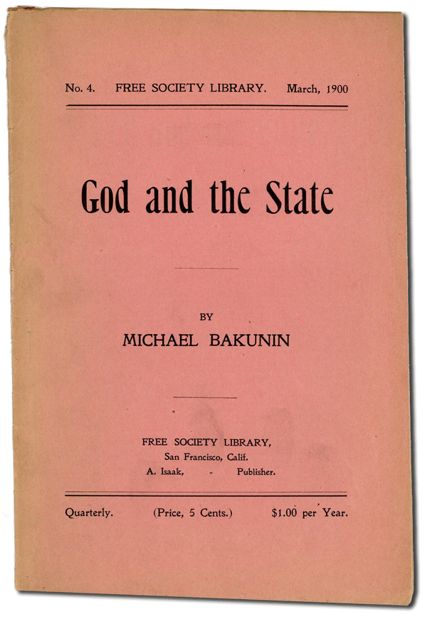Item #43984] God and the State [Free Society Library, No. 4, March, 1900]. ANARCHISM, Michael...