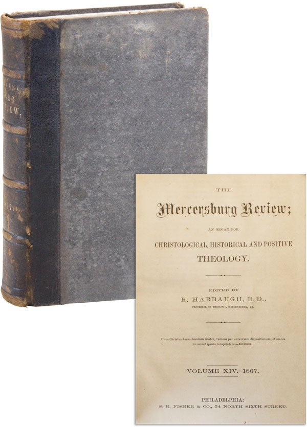 Item #44081] The Mercersburg Review; an Organ for Christological Historical and Positive...