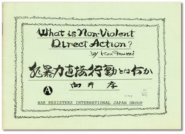 Item #44088] What Is Non-Violent Direct Action? [Wrapper Title]. WAR RESISTERS INTERNATIONAL, Kou...