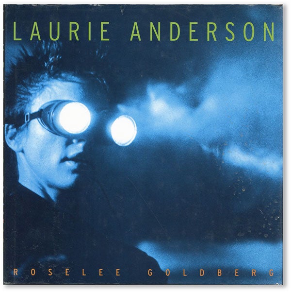 Item #44130] Laurie Anderson. Laurie ANDERSON, RoseLee GOLDBERG