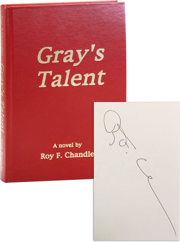 [Item #44237] Gray's Talent: A Novel [Signed]. Roy F. CHANDLER.