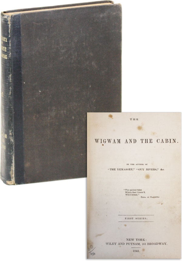 Item #44250] The Wigwam and the Cabin ... First Series. William Gilmore SIMMS