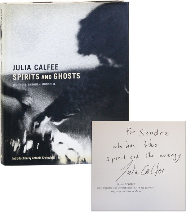 Item #44324] Spirits and Ghosts: Journeys through Mongolia [Inscribed to Sondra Lee, with an...