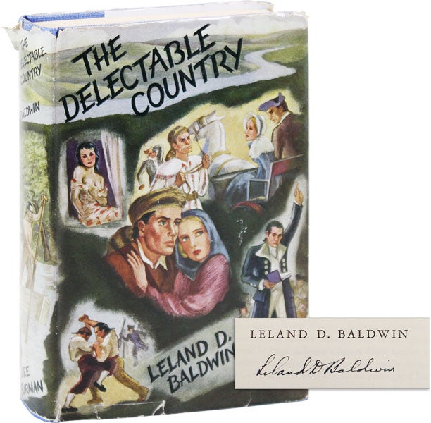 Item #44423] The Delectable Country [Signed]. Leland D. BALDWIN