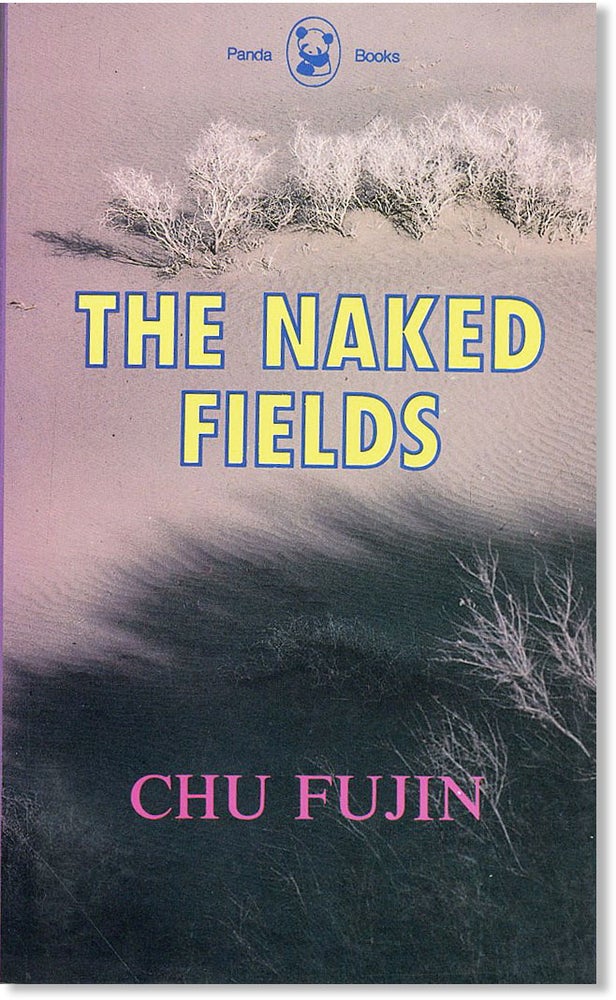 Item #44630] The Naked Fields. Chu FUJIN