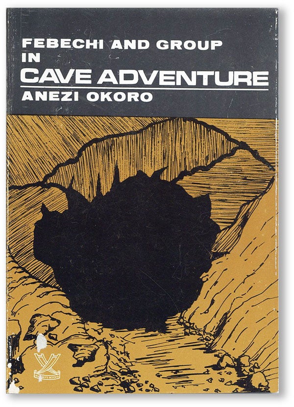 Item #44671] Febechi and Group in Cave Adventure. NIGERIAN LITERATURE, Anezi OKORO