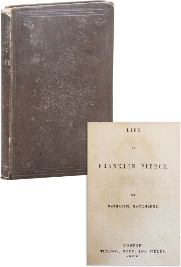 Item #44710] Life of Franklin Pierce. Nathaniel HAWTHORNE