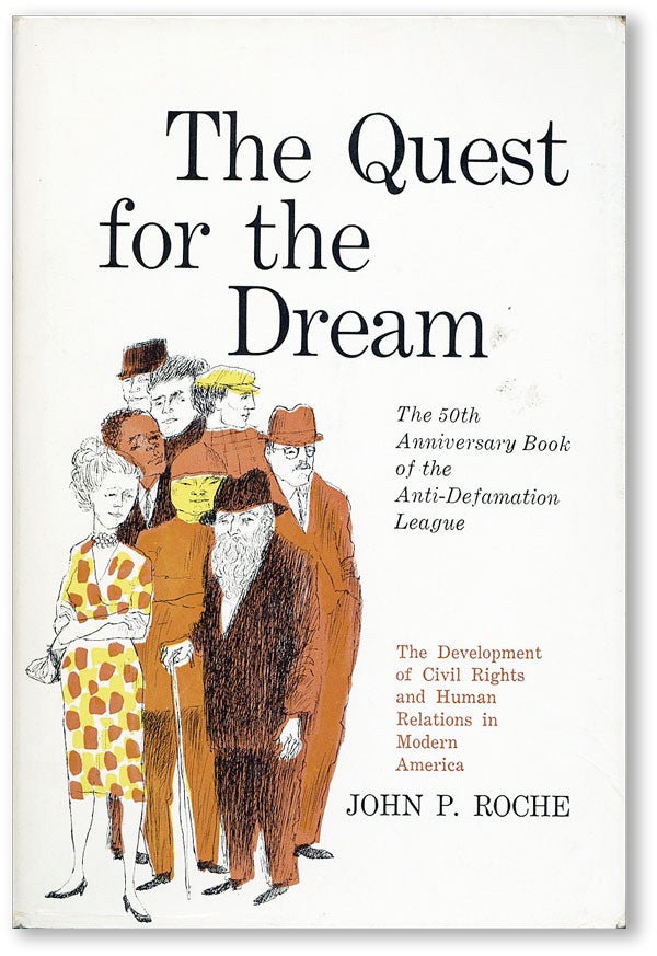 Item #44758] The Quest for the Dream: The Development of Civil Rights and Human Relations in...