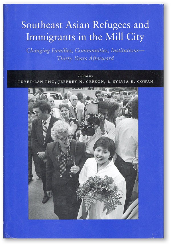 Item #44768] Southeast Asian Refugees and Immigrants in the Mill City: Changing Families,...