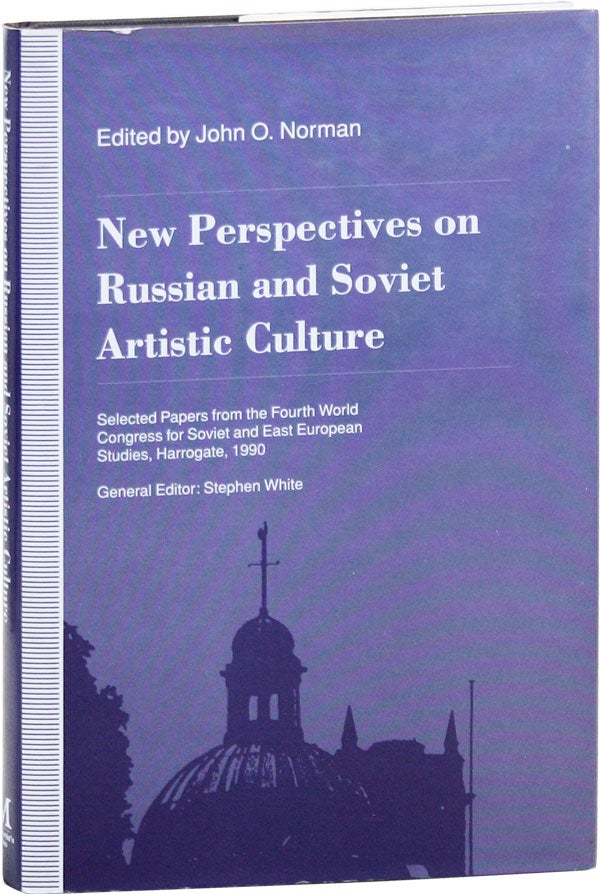 Item #44776] New Perspectives on Russian and Soviet Artistic Culture: Selected Papers from the...
