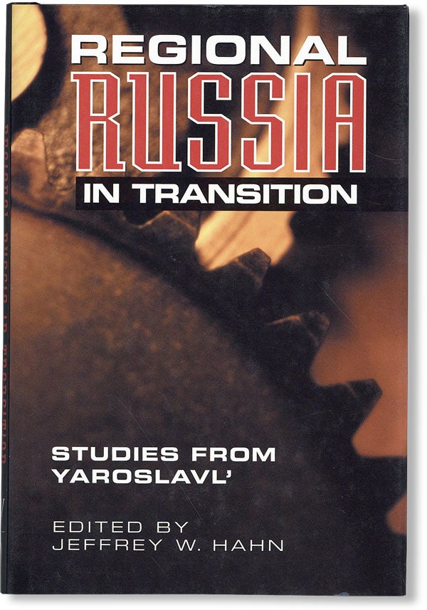 Item #44996] Regional Russia in Transition: Studies from Yaroslavl'. Jeffrey W. HAHN