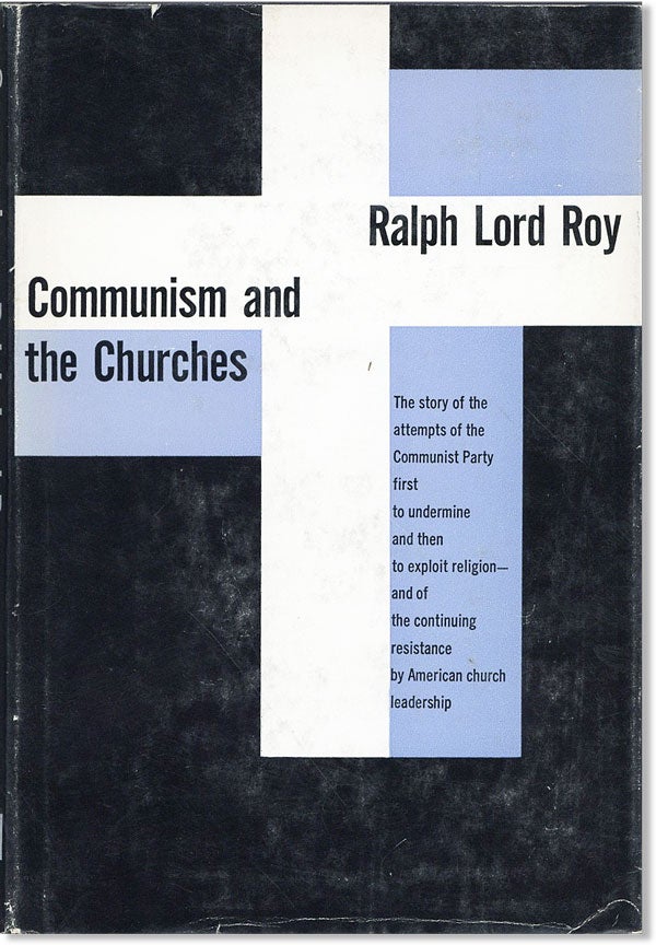 Item #44999] Communism and the Churches. COMMUNISM, Ralph Lord ROY