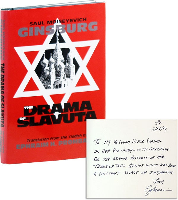 Item #45005] The Drama of Slavuta [Inscribed]. Saul Moiseyevich GINSBURG, Ephraim H. PROMBAUM,...