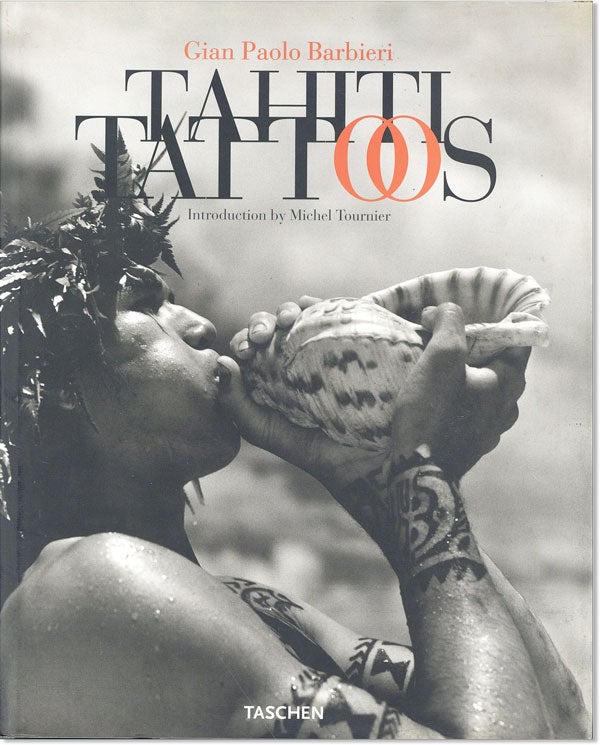 Item #45016] Tahiti Tattoos. Gian Paolo BARBIERI