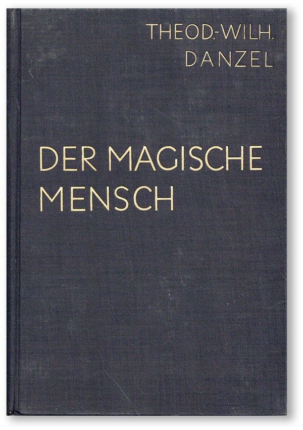 Item #45047] Der Magische Mensch (Homo Divinans) vom wesen der Primitiven Kultur. Theodor-Wilhelm...