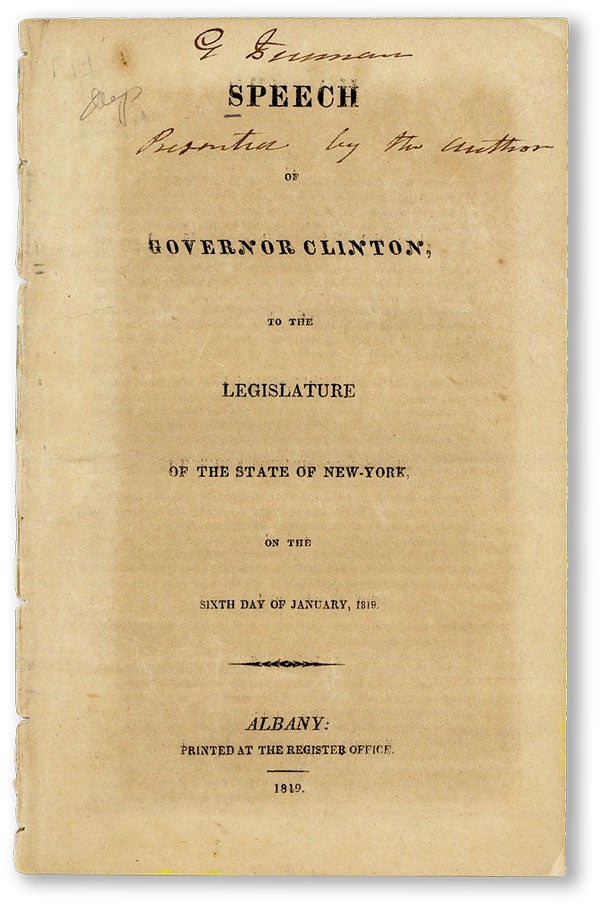 [Item #45117] Speech of Governor Clinton, to the Legislature of the State of New-York, on the Sixth Day of January, 1819 [Inscribed]. CLINTON, DeWitt.