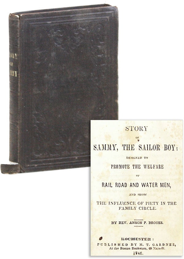 Item #45155] Story of Sammy, the Sailor Boy: Designed to Promote the Welfare of Rail Road and...