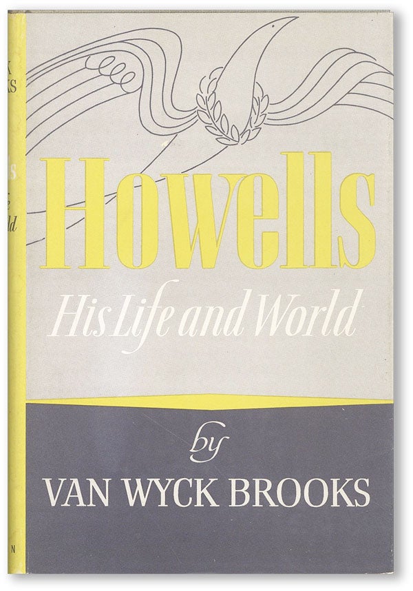 Item #45177] Howells: His Life and World. Van Wyck BROOKS