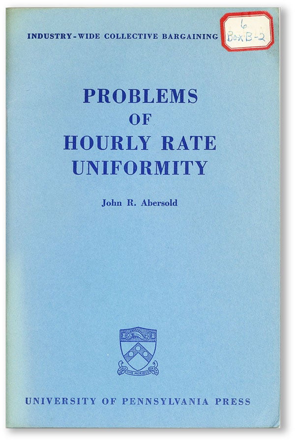 Item #45212] Problems of Hourly Rate Uniformity (Industry-Wide Collective Bargaining Series,...