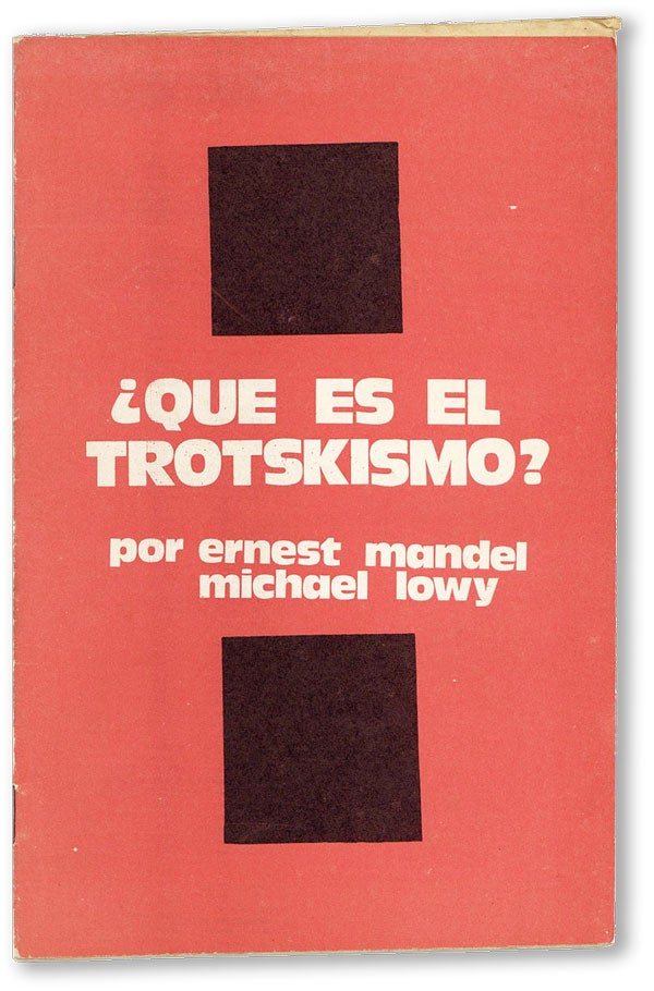 Item #45213] ¿Que es el Trotskismo? Ernest MANDEL, Michael Lowy