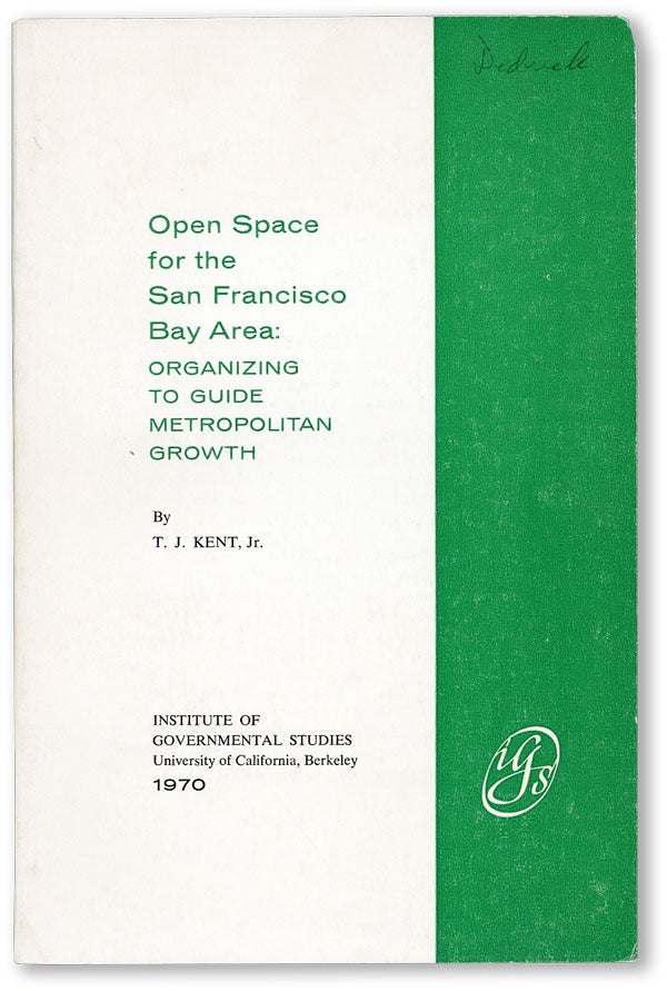 Item #45270] Open Space for the San Francisco Bay Area: Organizing to Guide Metropolitan Growth....