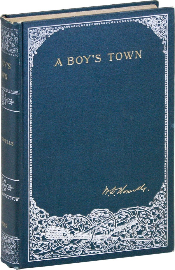 Item #45324] A Boy's Town, Described for "Harper's Young People" William Dean HOWELLS