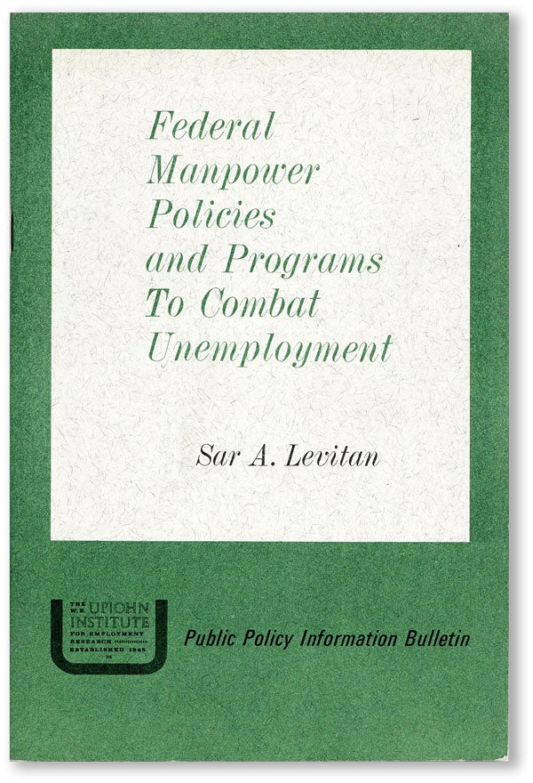 Item #45334] Federal Manpower Policies and Programs to Combat Unemployment. Sar A. LEVITAN