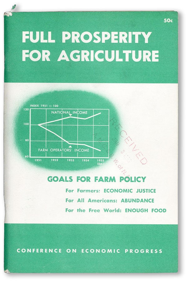 Item #45340] Full Prosperity for Agriculture. Goals for Farm Policy: For Farmers: Economic...