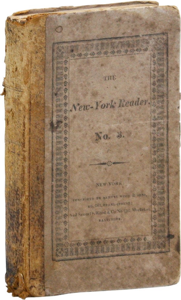 Item #45432] The New-York Reader, No. 3: Being, Selections in Prose and Poetry, from the Best...