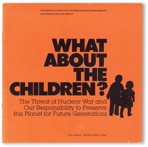 Item #45460] What About the Children? The Threat of Nuclear War and Our Responsibility to...