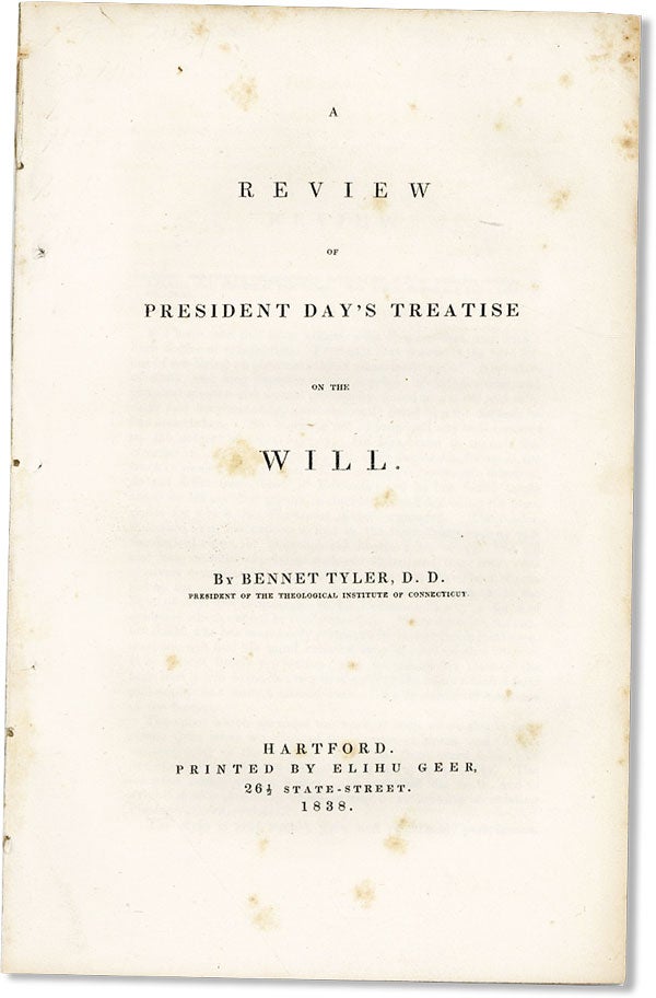 Item #45514] A Review of President Day's Treatise on the Will. AMERICAN PHILOSOPHERS, Bennet TYLER