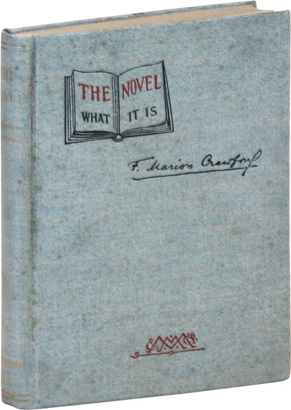Item #45518] The Novel: What It Is. F. Marion CRAWFORD