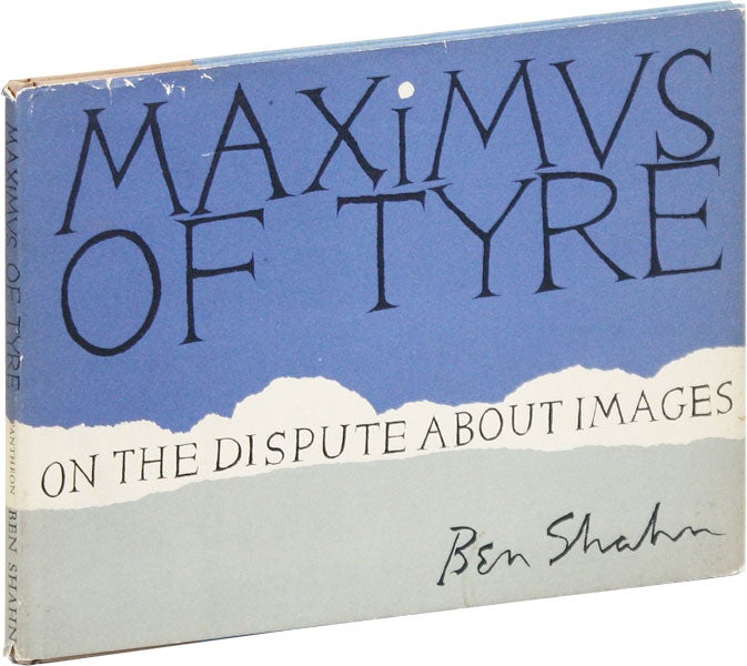Item #45570] Maximus of Tyre: On the Dispute About Images. Ben SHAHN