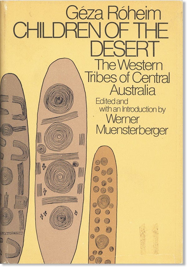 Item #45576] Children of the Desert: the Western Tribes of Central Australia. Géza...