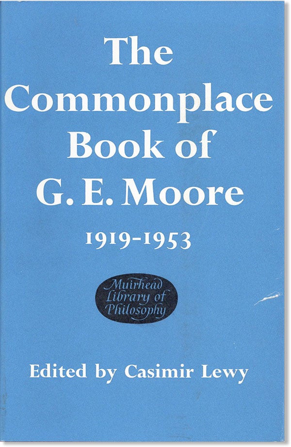 Item #45584] The Commonplace Book of G.E. Moore 1919-1953. G. E. MOORE, Casimir Lewy, George Edward