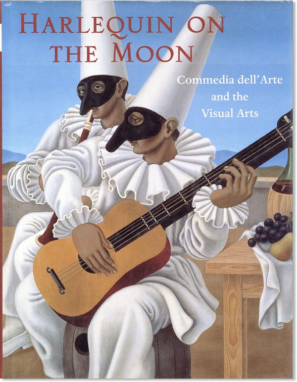 Item #45625] Harlequin on the Moon: Commedia dell'Arte and the Visual Arts. Lynne LAWNER